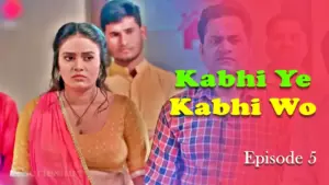 Kabhi Ye Kabhi Woh Episode 5