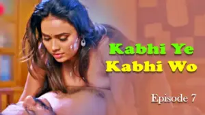 Kabhi Ye Kabhi Woh Episode 7