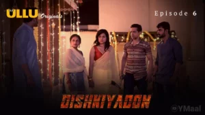 Dishkiyaoon Episode 6