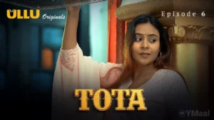 Tota Episode 6