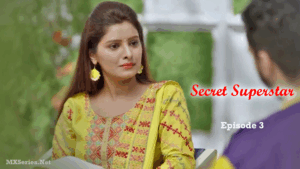 Secret Superstar Episode 3