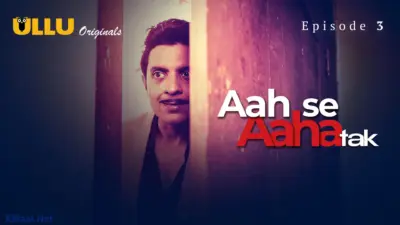 Aah Se Aaha Tak Episode 3