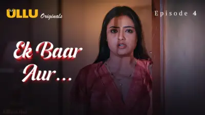 Ek Baar Aur Episode 4