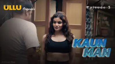 Kaun Man Episode 3