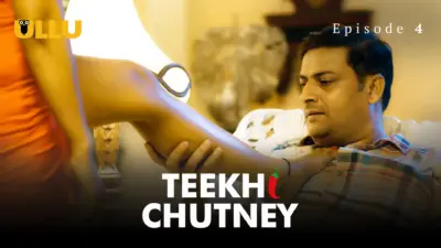 Teekhi Chutney Episode 4