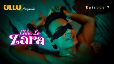 Chhu Le Zara Episode 7