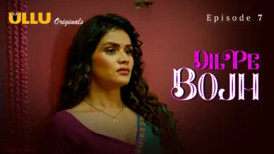 Dil Pe Bojh Episode 7