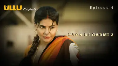 Gaon Ki Garmi S2 Episode 4