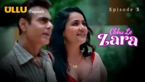 Chhu Le Zara Episode 3