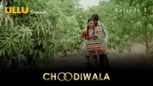 Choodiwala Episode 3