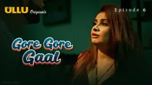 Gore Gore Gaal Episode 6