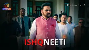 Ishqneeti Episode 6