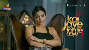 Koi Jaye Toh Le Aaye Episode 4