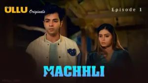 Machhli Episode 1
