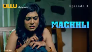 Machhli Episode 2