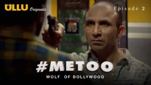 MeToo Wolf Of Bollywood Episode 2